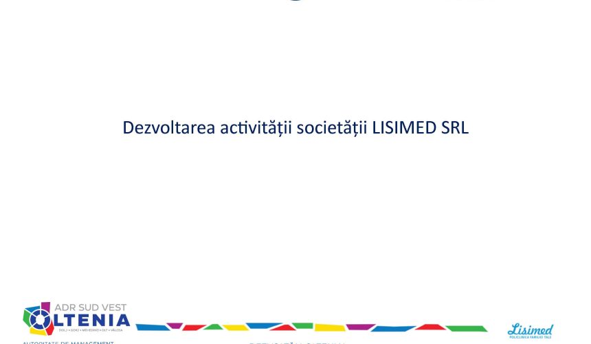 Scurta descriere proiect: „Dezvoltarea activității societății LISIMED SRL” 